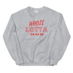 Whole LOTTA Red MOB Sweatshirt
